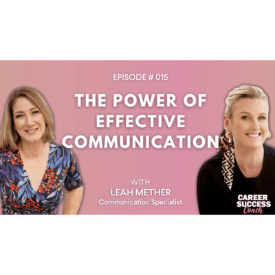 The Power of Effective Communication with Leah Mether